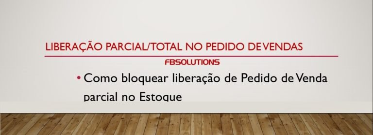 Como bloquear liberação de Pedido de Venda parcial no Estoque