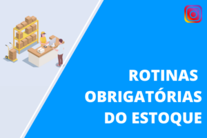 Rotinas obrigatórias do estoque que devem ser utilizadas no ERP Protheus