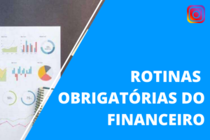 Rotinas obrigatórias do financeiro que devem ser utilizadas no ERP Protheus